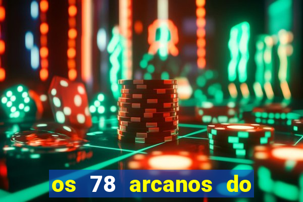 os 78 arcanos do tarot e seus significados pdf